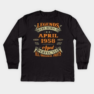 Legends Were Born In April 1958 Aged Perfectly Original Parts Kids Long Sleeve T-Shirt